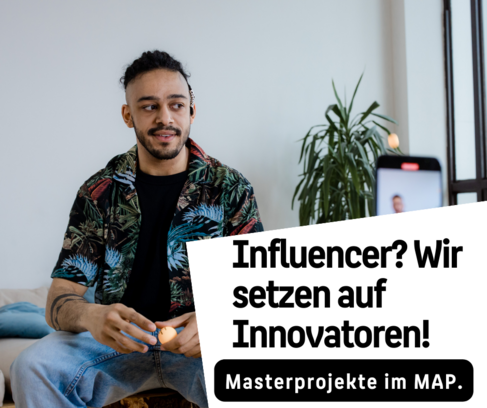 Jetzt mehr über die Masterprojekte im MAP erfahren.